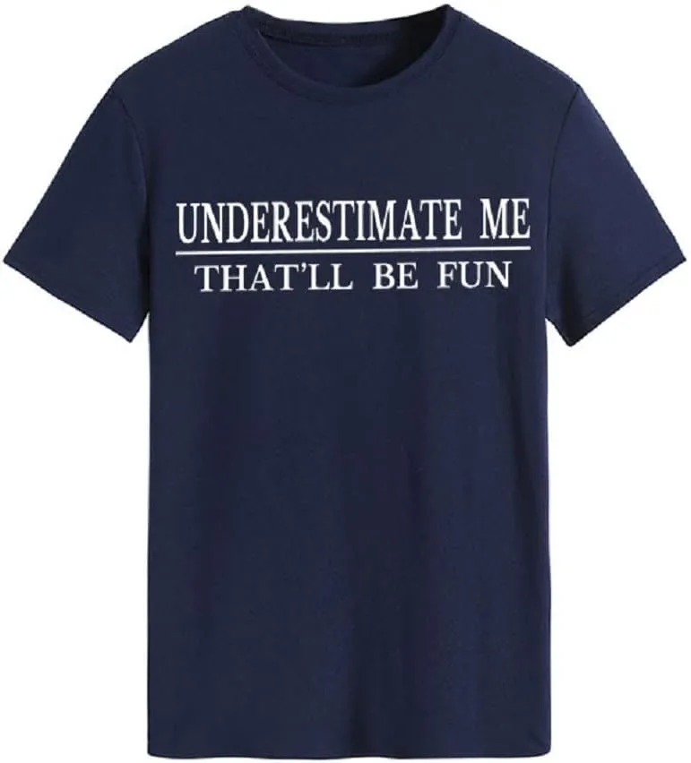 Underestimate Me That'll Be Fun Shirts Women's Long Sleeve Funny Motivational Sarcastic Quote Gift Tops
